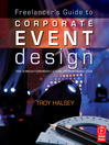 Freelancer's Guide to Corporate Event Design (eBook): From Technology Fundamentals to Scenic and Environmental Design